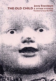 The Old Child and Other Stories (Jenny Erpenbeck)