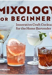 Mixology for Beginners (Prairie Rose)