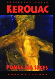 Pomes All Sizes (Jack Kerouac)