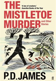 The Mistletoe Murder and Other Stories (P. D. James)
