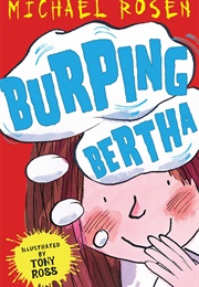 Burping Bertha (Michael Rosen)