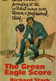 The Green Eagle Score (Parker #10) (Richard Stark)