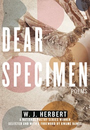 Dear Specimen (W. J. Herbert)