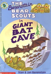 The Berenstain Bear Scouts in Giant Bat Cave (Stan and Jan Berenstain)