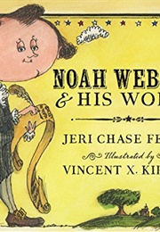 Noah Webster & His Words (Jeri Chase Ferris)