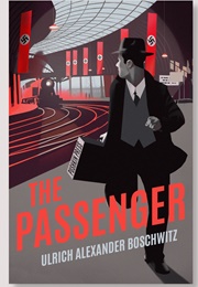 The Passenger (Ulrich Alexander Boschwitz)