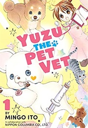 Yuzu the Pet Vet Vol. 1 (Mingo Ito)