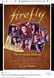 Firefly: The Gorramn Shiniest Language Guide and Dictionary  in the 'Verse (Monica Valentinelli)