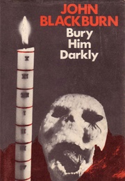 Bury Him Darkly (John Blackburn)