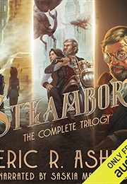 Steamborn: The Complete Trilogy (Eric Asher)
