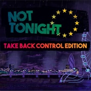 Not Tonight: Take Back Control Edition