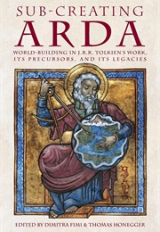 Sub-Creating Arda (Dimitra Fimi & Thomas M. Honegger, Eds.)