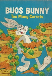 Bugs Bunny Too Many Carrots (Little Golden Book)