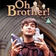 Oh, Brother!