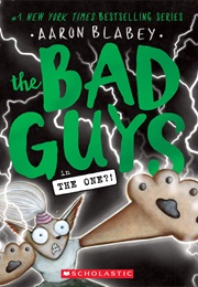 The Bad Guys: Episode 12: The One?! (Aaron Blabey)