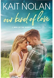 Our Kind of Love (Kait Nolan)