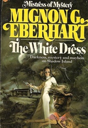 The White Dress (Mignon G. Eberhart)