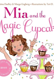 Mia and the Magic Cupcakes (Christina Dudley)