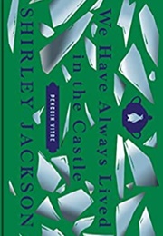 We Have Always Lived in the Castle (Shirley Jackson)