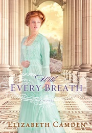 With Every Breath (Elizabeth Camden)