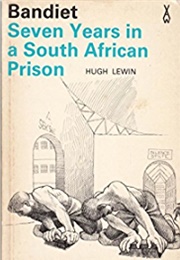 Bandiet: Seven Years in a South African Prison (Hugh Lewin)