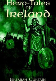 Hero-Tales of Ireland (Jeremiah Curtin)
