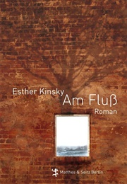 Am Fluss (Esther Kinsky)