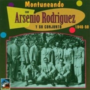 Arsenio Rodriguez Y Su Conjunto - Montuneando