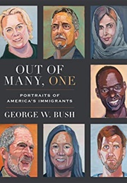 Out of Many, One: Portraits of America's Immigrants (George W Bush)