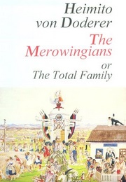 The Merowingians, or the Total Family (Heimito Von Doderer)
