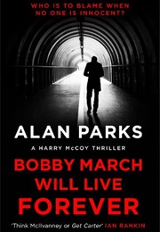 Bobby March Will Live Forever (Alan Parks)