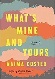 What&#39;s Mine and Yours (Naima Coster)