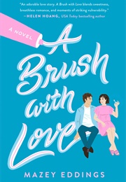 A Brush With Love (Mazey Eddings)