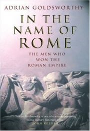 In the Name of Rome (Adrian Goldsworthy)