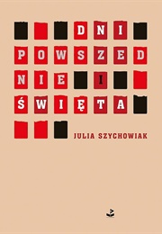 Dni Powszednie I Święta (Julia Szychowiak)