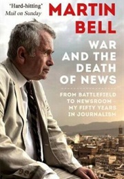 War and the Death of News (Martin Bell)