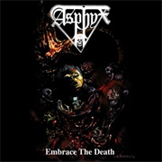 Asphyx - Embrace the Death