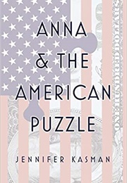 Anna & the American Puzzle (Jennifer Kasman)