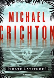 Pirate Latitudes (3.45) (Michael Crichton)