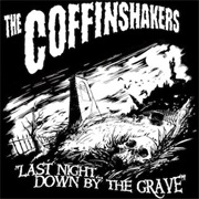 Last Night Down by the Grave - The Coffinshakers
