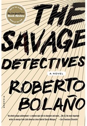 The Savage Detectives (Roberto Bolano)