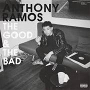 The Good and the Bad Anthony Ramos