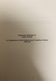 Selected Writings of Jason Nado: A Collection of His Critical and Creative Works, 1990-1994 (Jason Nado)