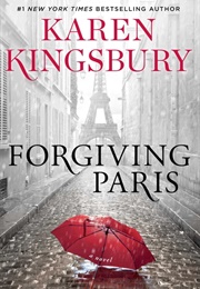 Forgiving Paris (Karen Kingsbury)