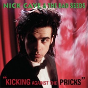 Kicking Against the Pricks (Nick Cave and the Bad Seeds, 1986)