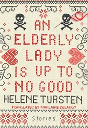 An Elderly Lady Is Up to No Good (Tursten; Trans. by Delargy)