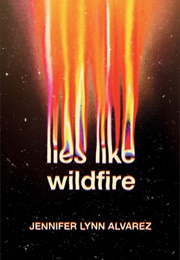 Lies Like Wildfire (Jennifer Lynn Alvarez)