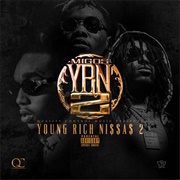 YRN 2 (Young Rich Niggas 2) by Migos