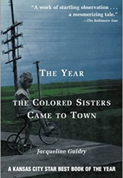 The Year the Colored Sisters Came to Town (Jacqueline Guidry)