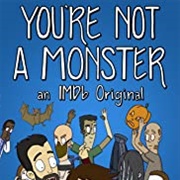 You&#39;re Not a Monster (TV Series)